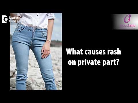 What causes rash on private part? -Dr. Vibha Arora of Cloudnine Hospitals | Doctors' Circle