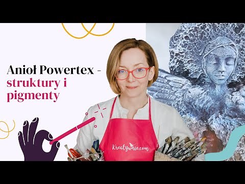 Anioł Powertex - struktury i pigmenty, mała Bella