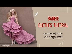Barbie Clothes Tutorial | DIY Sweetheart High-Low Ruffle Dress for barbie