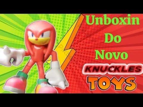 Unboxin do Novo Knuckles 🧸