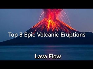 Top 3 Epic Volcanic Eruptions That Shook the World! Lava Flow