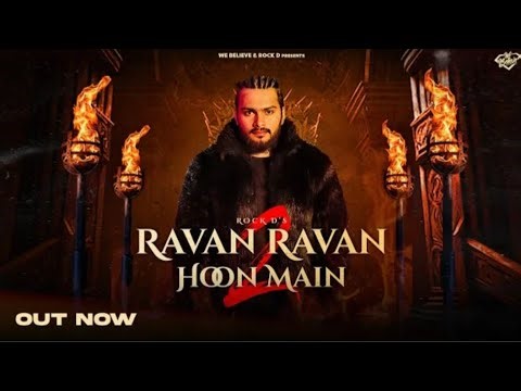 RAVAN RAVAN HOON MAIN 2 - ROCK D ||OFFICIAL VIDEO | New Ravan songs | sare kaat de kalesh ht ravan