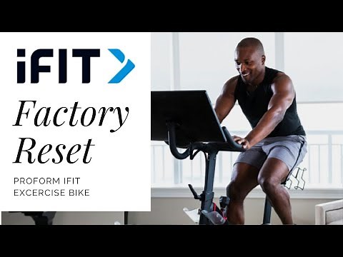 Factory Reset Proform Excercise iFit Bike