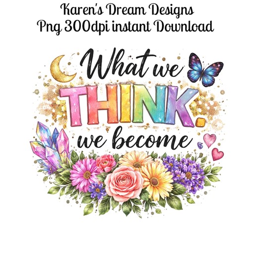 What We Think We Become PNG Sublimation | Inspirational Quote Design | Positive Mindset | Motivational Shirt Sublimation Instant Download - Etsy Canada