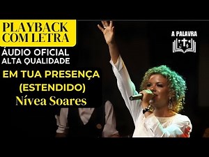 Playback Nívea Soares - Em Tua Presença - Versão Estendida com Letra Fundo Preto para Igreja