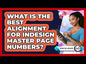 What Is The Best Alignment For InDesign Master Page Numbers?