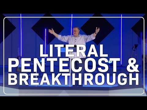 Literal Pentecost & Breakthrough | Tim Sheets