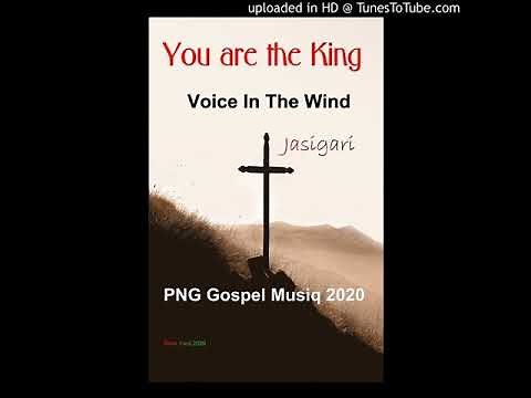 You are the King-Voice in the Wind(Png Gospel)
