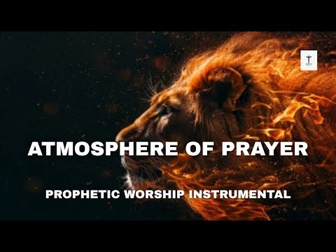 Atmosphere of prayer | Prophetic Warfare instrumental | prayer music