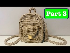 Crochet Backpack, Step by Step, Tutorial - PART 3
