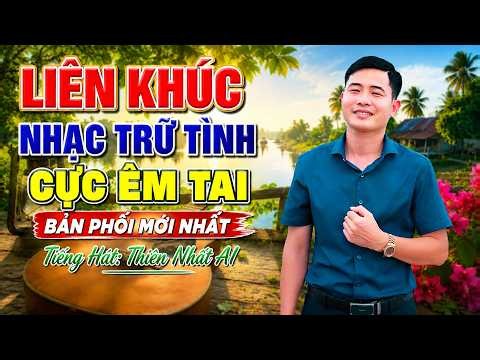 Liên Khúc Bolero AI 2026, Nhạc AI, Nhạc Trữ Tình Hay Nhất, Mới Nhất | Thiên Nhất