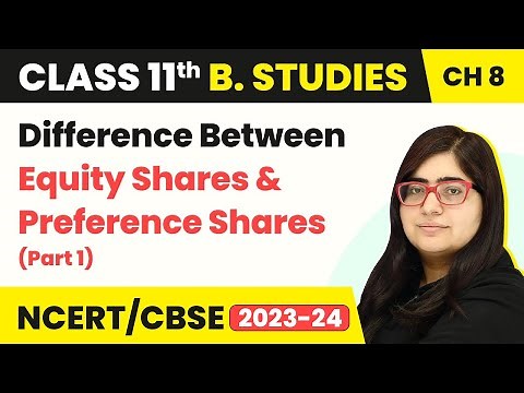 Difference Between Equity Shares & Preference Shares (Part 1) | Class 11 Business Studies Ch8