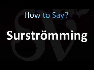 How to Pronounce Surstromming (Swedish)