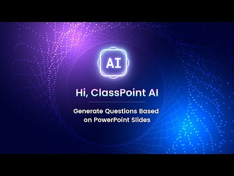 Generate Questions from PowerPoint Slides - ClassPoint AI Quiz Generator