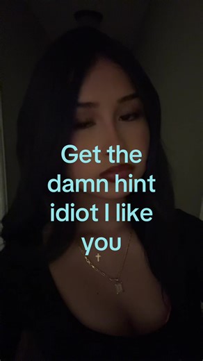 #fyp #viral #idiot | hinting to my crush i like him