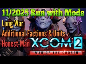 A Sneak Peak of the upcoming XCOM2: Long War of the Chosen 11/2025 Run!