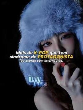 idols de K-pop que tem síndrome de protagonista|#viral #naoflopa #fyp #wonyy #shorts #kpop
