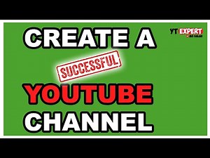 How To Make A Successful YouTube Channel