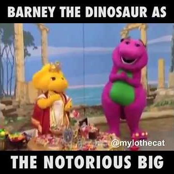 Barney the Dinosaur as Notorious BIG - Big Poppa