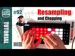 CoffeBeats #92 - Resampling and Chopping in Ableton Move