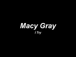 Macy Gray - I Try Lyric Video