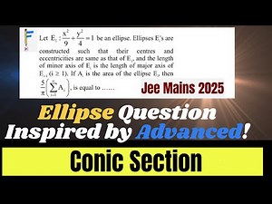 JEE Mains 2025: This Ellipse Concept Has Been Asked in JEE Advanced Too! | JEE PYQs | Conic Section