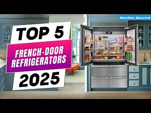 Top 5 Best French-Door Refrigerators for 2025 – Spacious, Stylish & Smart