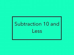 Subtracting 10 and Less
