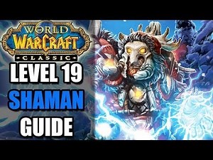 Level 19 Twink Shaman Guide (Gear, Talents, Tips) - World of Warcraft Classic