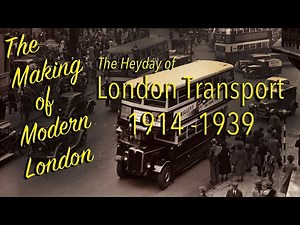The Making Of Modern London - The Heyday of London Transport 1914 - 1939 - Full HD