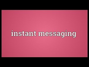 Instant messaging Meaning