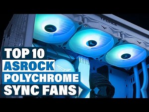 ASRock Polychrome Sync Fan : Which are The Best ASRock Polychrome Sync Fans in 2026?