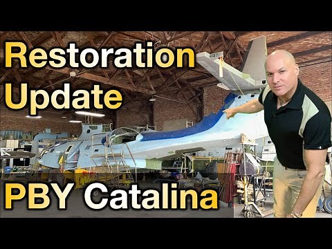 Restoration Status of the Consolidated PBY Catalina, Commemorative Air Force
