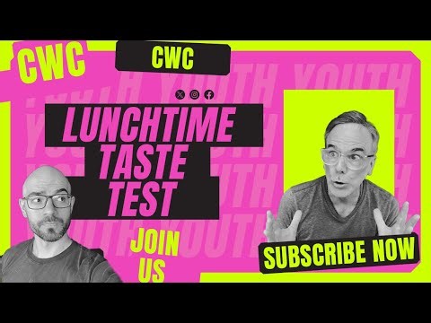 CwC's Lunchtime Taste Test