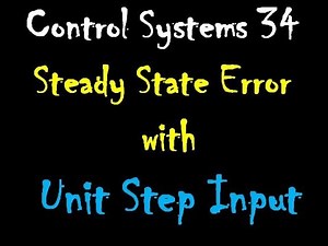 Control Systems 34: Steady State Error with Unit Step Input for type 0, 1, 2 system