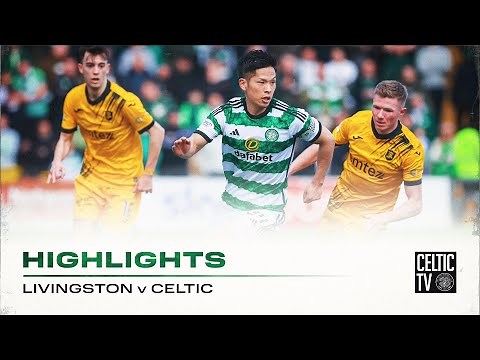 Match Highlights | Livingston 0-3 Celtic | Three goals and three points take the Celts top again