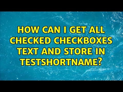 How can I get all checked checkboxes text and store in TestShortName?