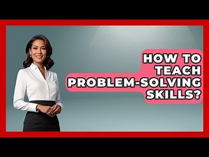 How To Teach Problem-Solving Skills? - Special Education Learning