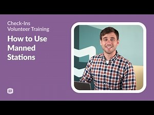 Check-Ins Volunteer Training: How to Use Manned Stations