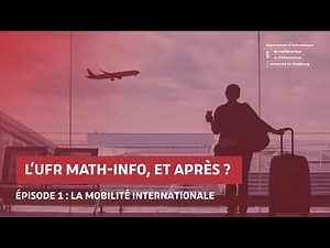 Parcours CMI : la mobilité internationale - Épisode 1 | L’UFR Math-Info, et après ?