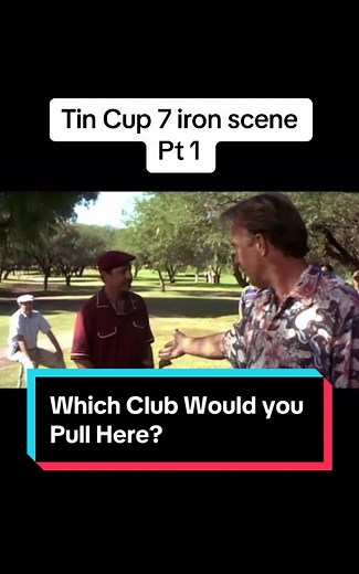 Tin Cup 7 iron scene Pt 1