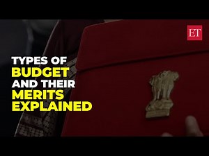 Types of Budget and their merits explained
