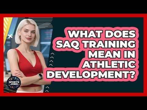What Does SAQ Training Mean In Athletic Development?