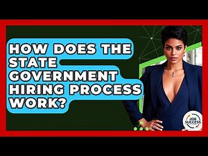 How Does The State Government Hiring Process Work? - Job Success Network