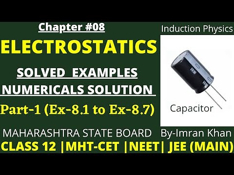 Solved Examples Numerical | Chapter-8 | Electrostatics | Class12 | HSC Board | Induction Physics