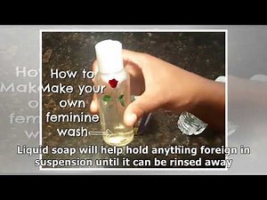 DIY Feminine Wash: How to Make Your Own Natural Homemade Douche