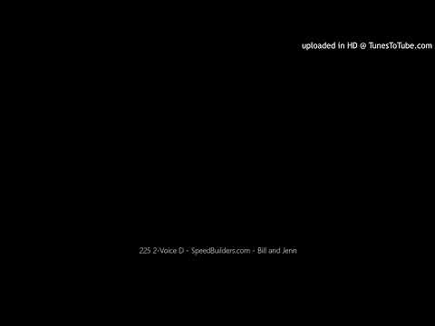 225 2-Voice D - SpeedBuilders.com - Bill and Jenn