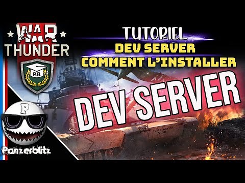 Comment installer le Dev Server War Thunder sur son PC?