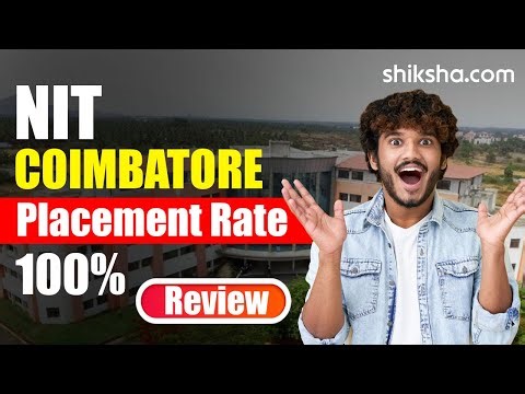 NIT Coimbatore (NITC): Courses, Fees, Admission 2024, Ranking, Cut Off, Placements