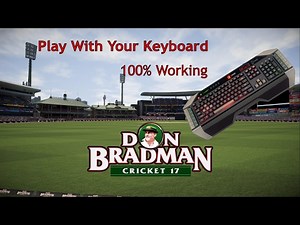 How To Play Don Bradman Cricket 17 & 14 on PC with Keyboard | Its 100% Working